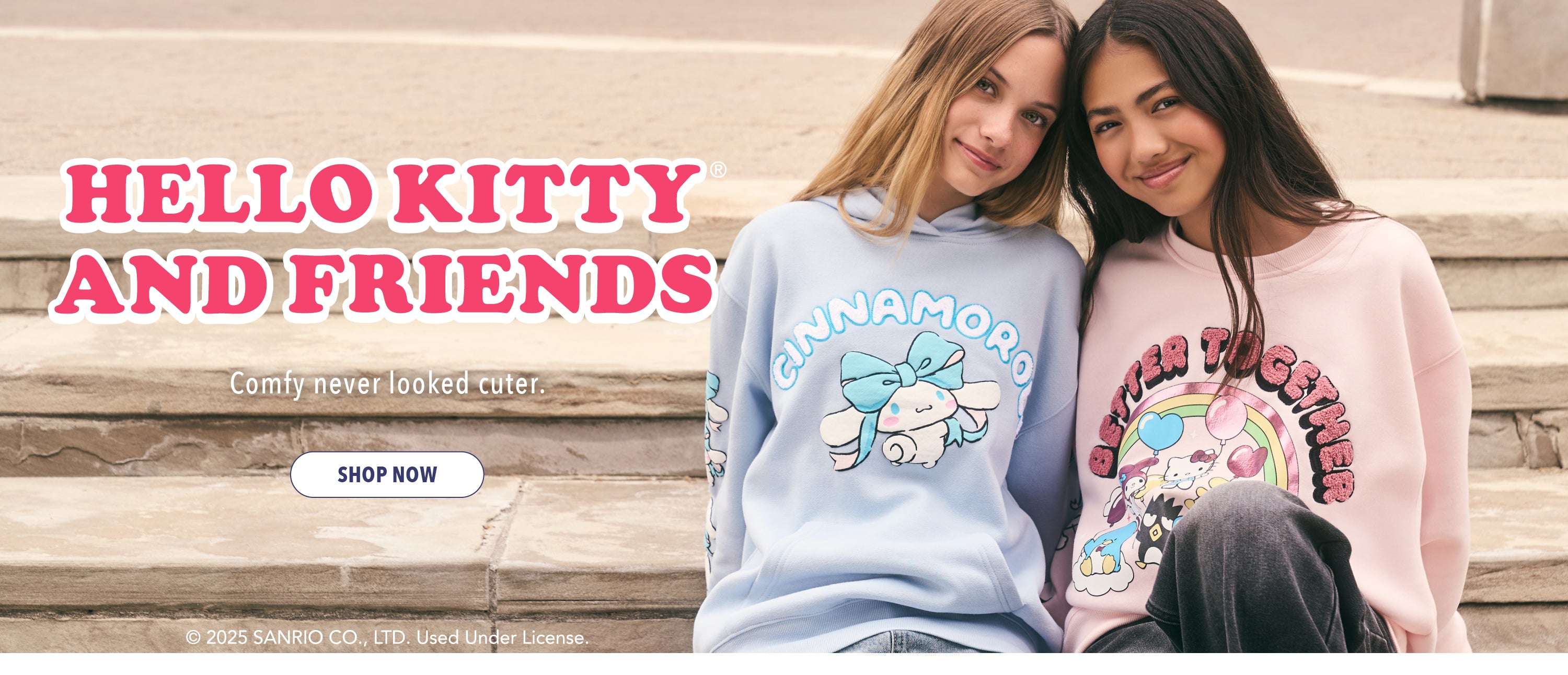 Hello Kitty & Friends. Comfy Never Looked Cuter. Shop Now. 