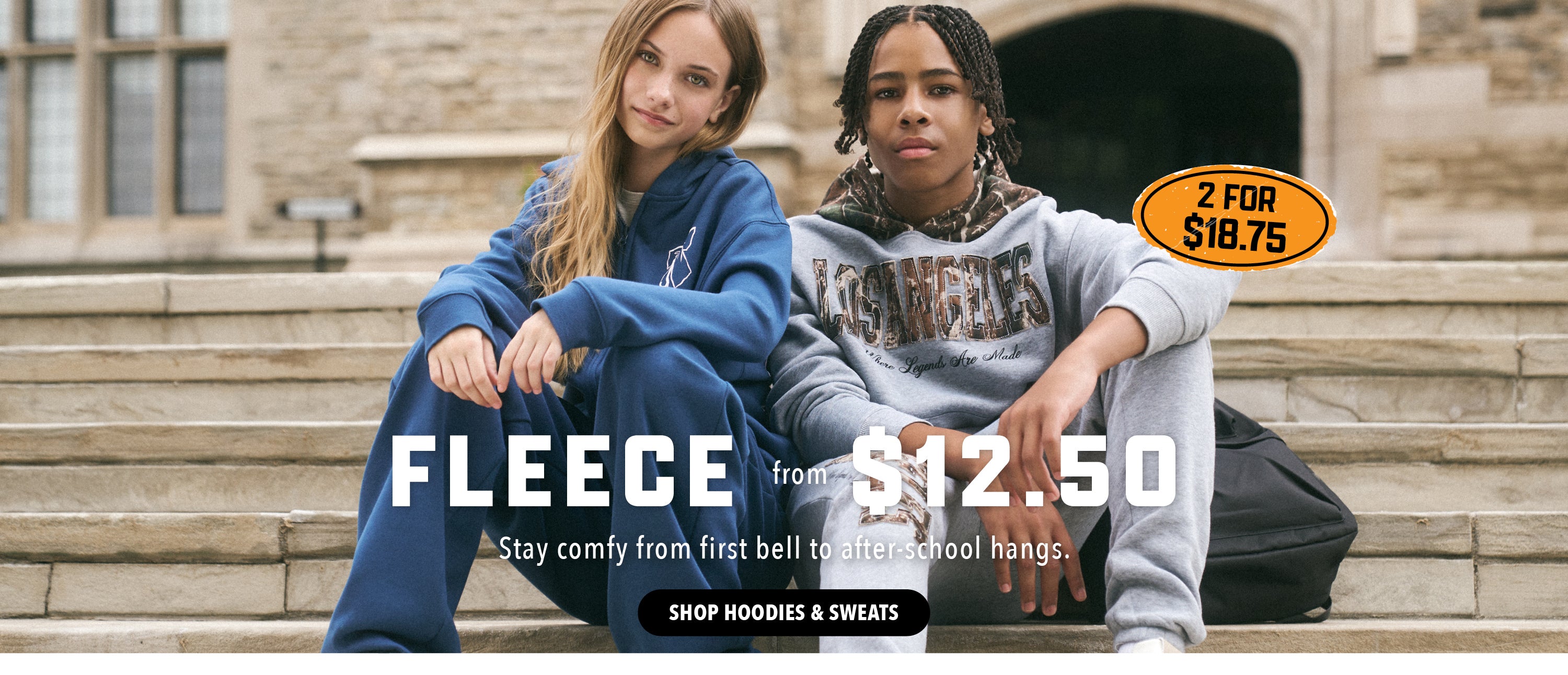 Fleece from $12.50. Stay comfy from first bell to after-school hangs. Shop Hoodies & sweats. 
