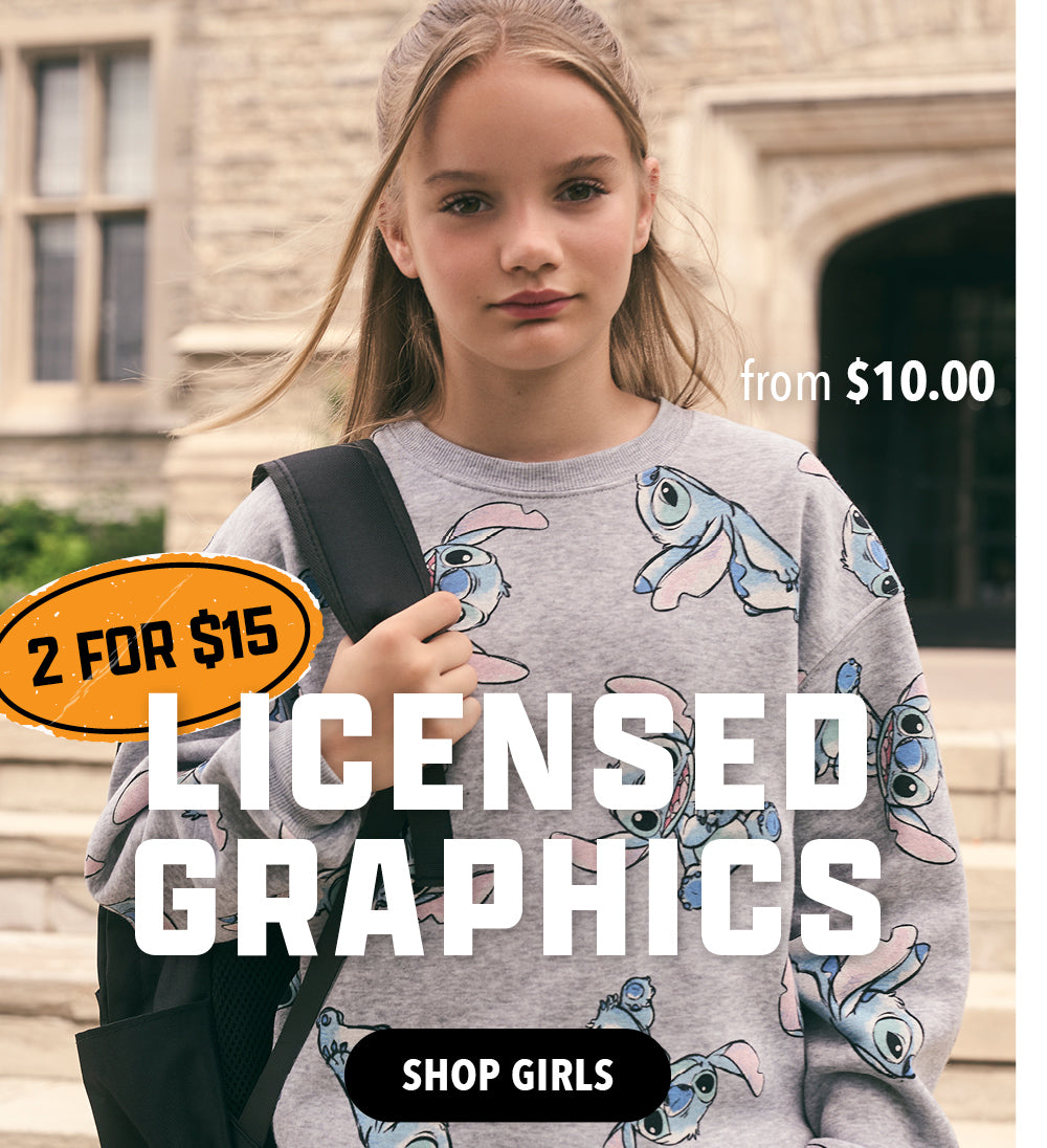 Licensed Graphics from 2 for $15. Shop Girls. 