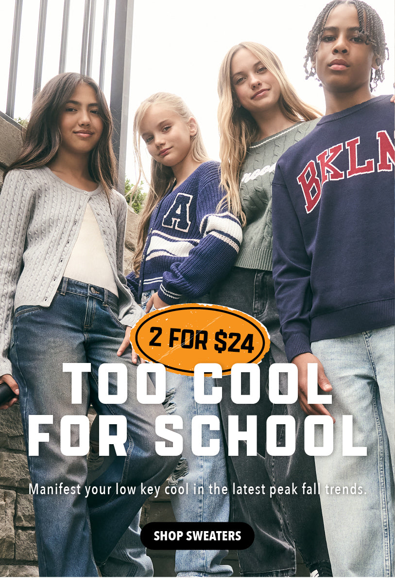 Too Cool for School. Manifest your low key cool in the latest peak fall trends. Shop Sweaters. 