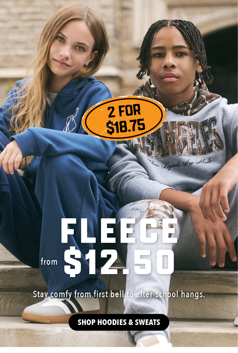 Fleece from $12.50. Stay comfy from first bell to after-school hangs. Shop Hoodies & sweats. 