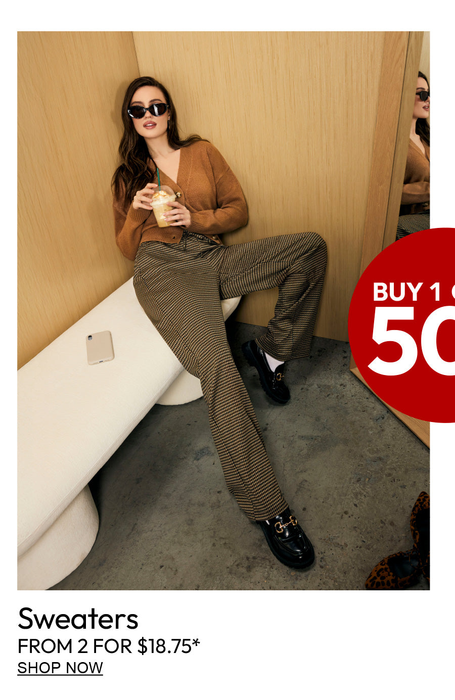 Buy 1 get 1 50% off. Sweaters from 2 for $18.75. 