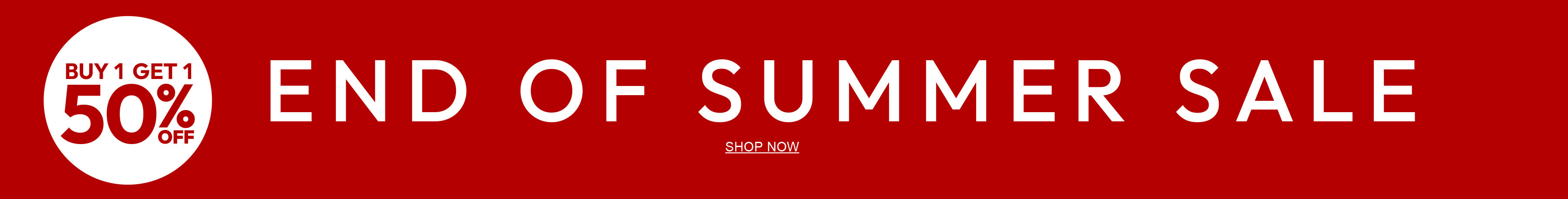 Buy 1 Get 1 50% Off end of summer sale. 
