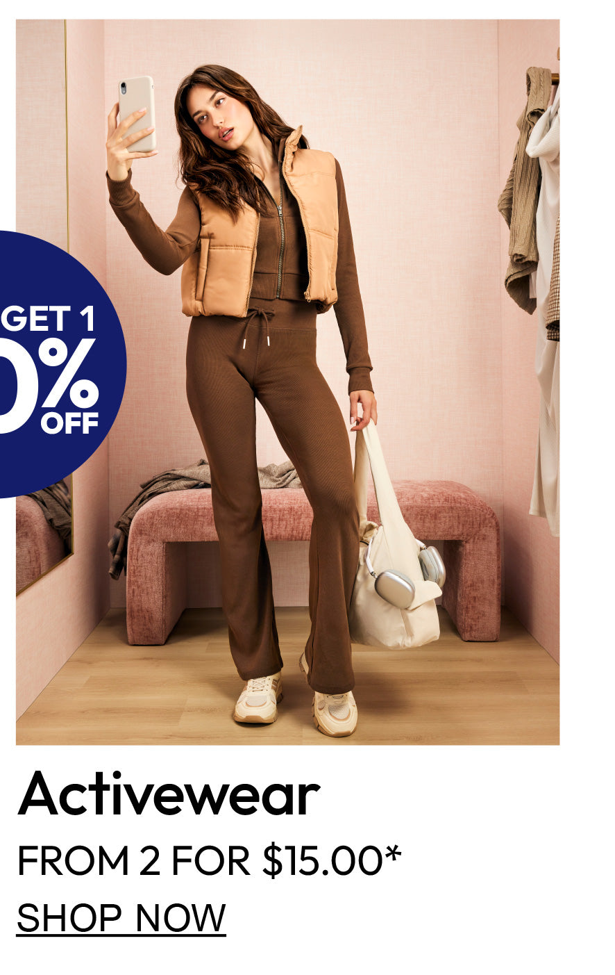 Buy 1 Get 1 50% Off. Activewear. From 2 for $15.00. Shop Now. 