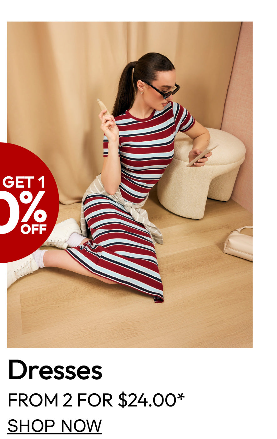 Buy 1 get 1 50% off. Dresses from 2 for $24.00. 
