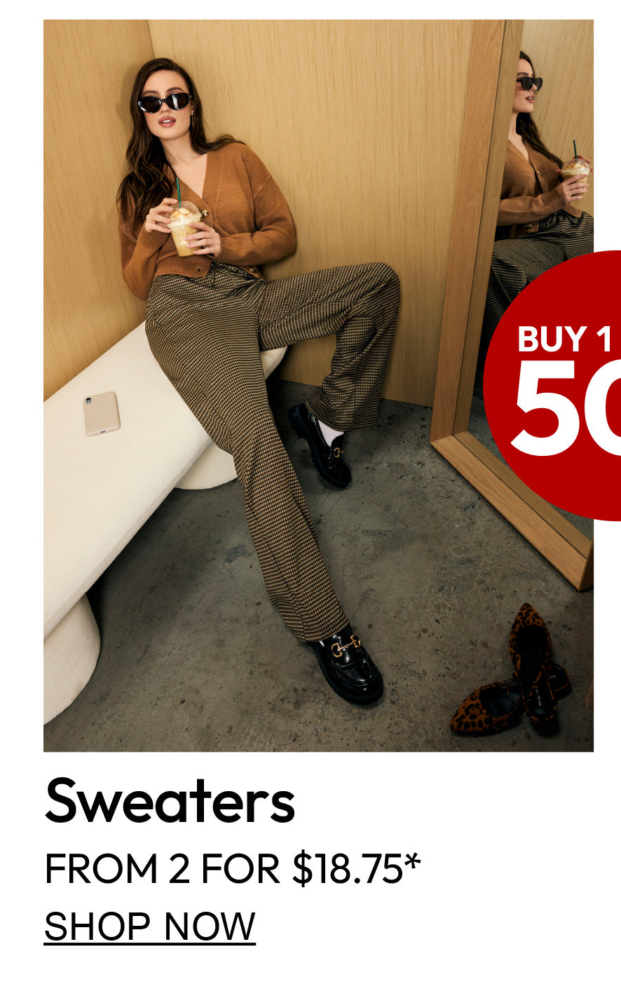 Buy 1 get 1 50% off. Sweaters from 2 for $18.75. 