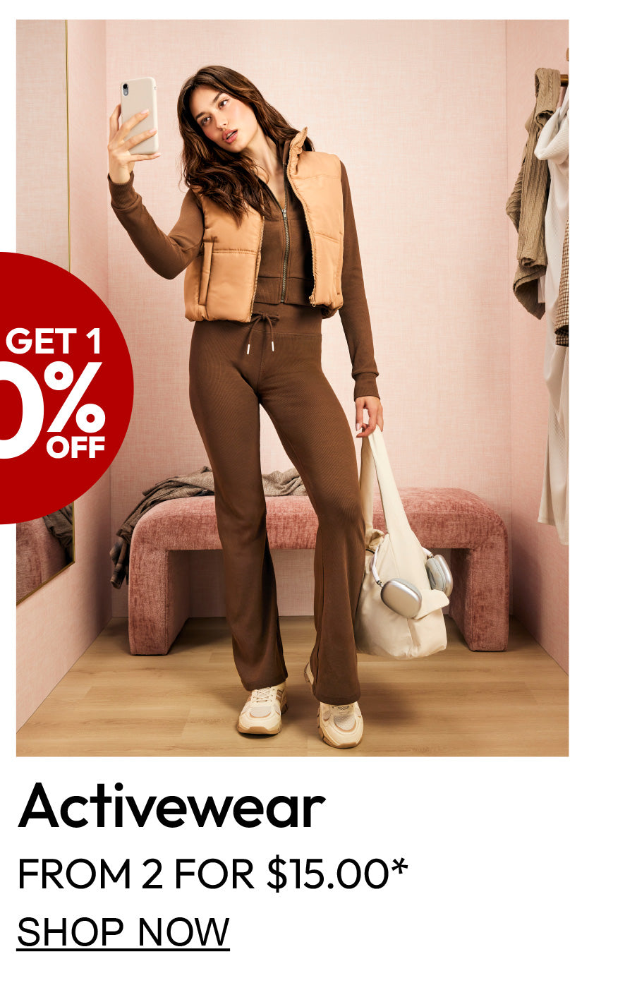 Buy 1 get 1 50% off. Activewear from 2 for $15.00. 