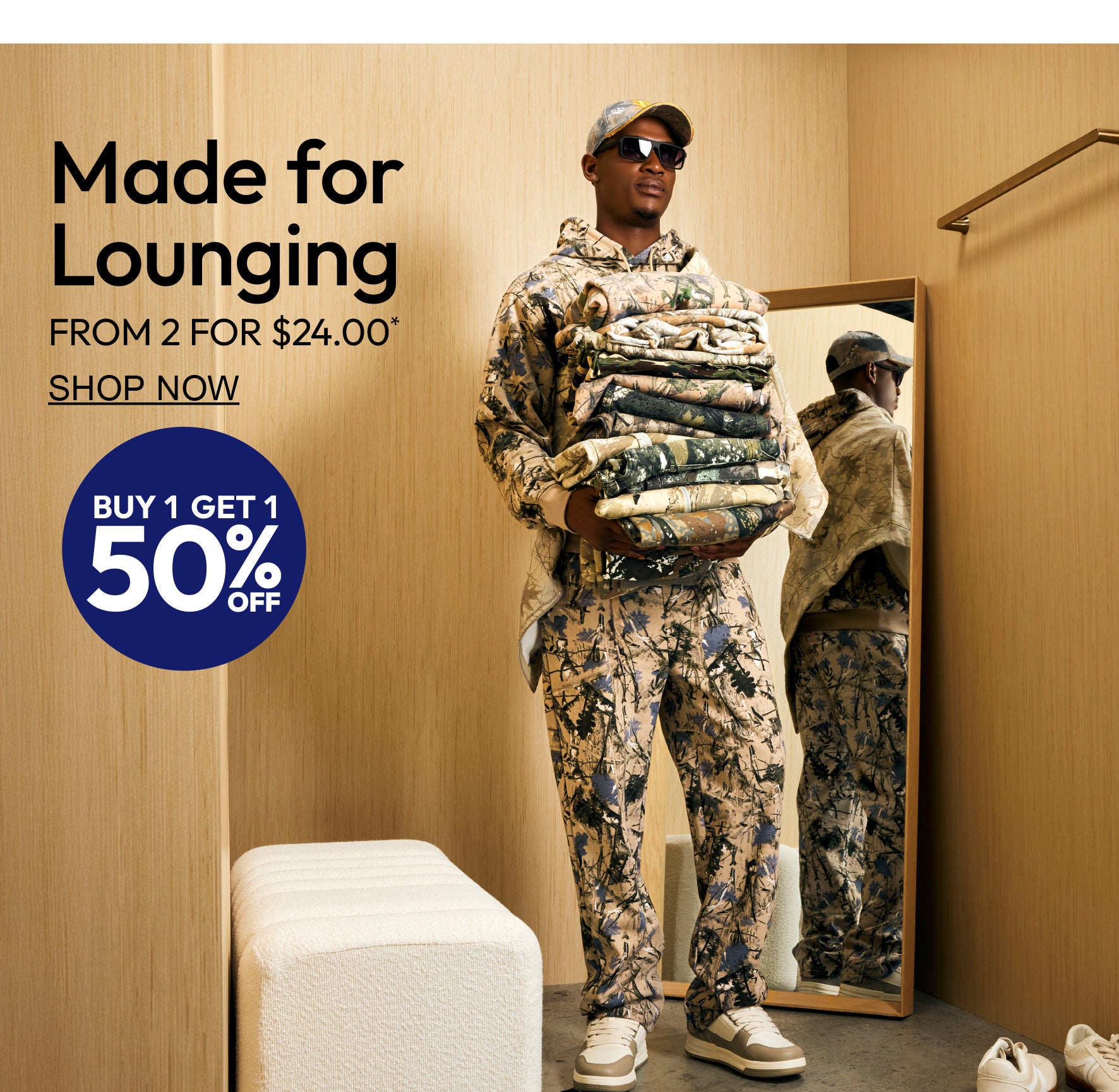 Buy 1 Get 1 50% Off. Made for Lounging. Men's Lounge from 2 for $24.00. Shop Now.