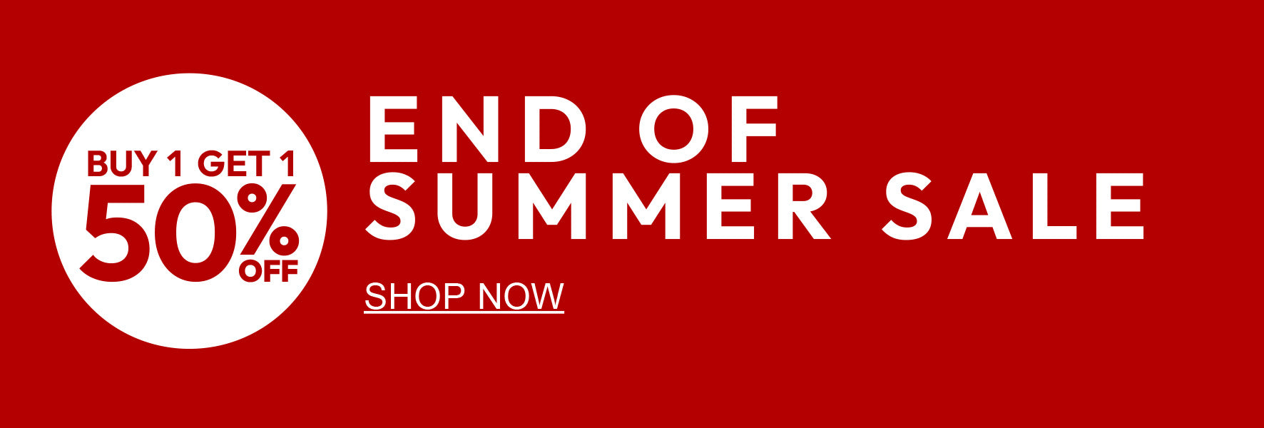 Buy 1 Get 1 50% Off end of summer sale. 