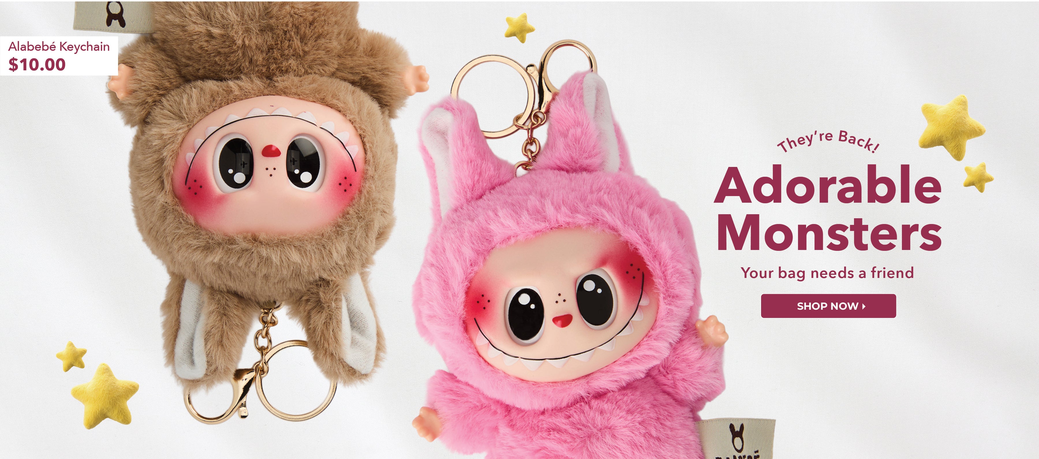 They're back! Adorable Monster Alabebe Keychains. $10.00. Shop Now. 